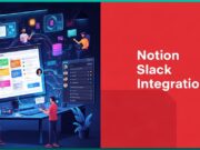 Notion Slack Integration- The Definitive Integration Guide
