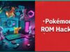 Pokémon ROM Hacks You NEED to Play