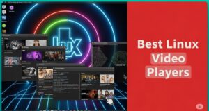 Best Linux Video Players With Built-in Codecs