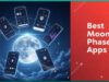 Best Moon Phase Apps To Get in Tune With The Moon