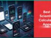 Best Scientific Calculator Apps To Display & Modify Formulas