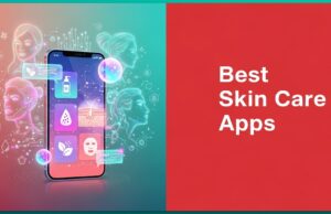 9 Best Skin Care Apps To Take Care of Your Skin Best Skin Care Apps To Take Care of Your Skin