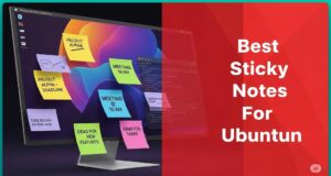 Best Sticky Notes For Ubuntu For Supercharged Productivity
