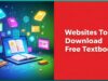 Best Websites To Download Free Textbooks And Resources