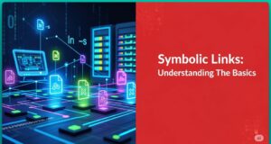 The Magic of Symbolic Links- Understanding The Basics