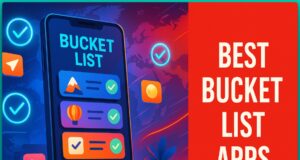 Best Bucket List Apps To Achieve Your Lifetime Goals