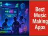 Best Music Making Apps for Advanced Production