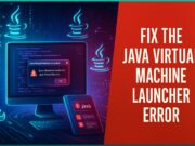 3 Tips To Fix The Java Virtual Machine Launcher Error Tips To Fix The Java Virtual Machine Launcher Error