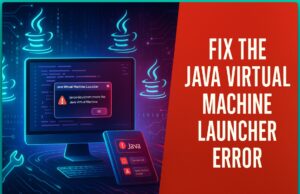 3 Tips To Fix The Java Virtual Machine Launcher Error Tips To Fix The Java Virtual Machine Launcher Error